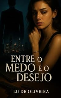Livro ENTRE O MEDO E O DESEJO