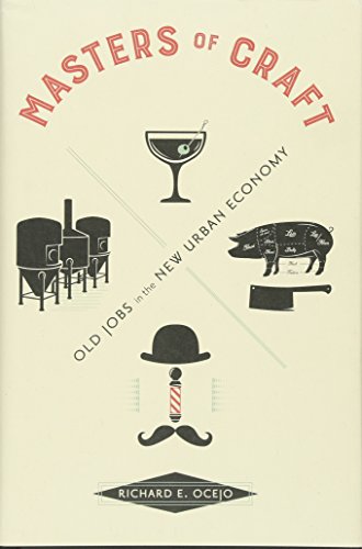 Masters of Craft: Old Jobs in the New Urban Economy