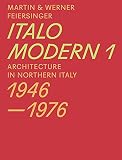 Image de Italomodern 1: Architecture in Northern Italy 1946-1976