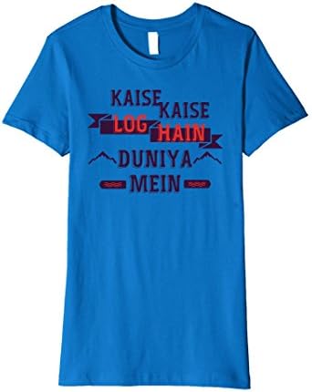 Womens KAISE KAISE LOG HAIN DUNIYA MEIN FunnyDesi Shirt,Premium Fit XL Royal Blue