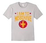 I Aim To Misbehave T-Shirt
