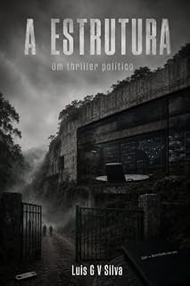 Livro A Estrutura: Um thriller político sobre o Estado paralelo no Brasil