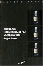 Sherlock Holmes saisi par la débauche
