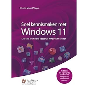 Snel kennismaken met Windows 11: Leer snel alle nieuwe opties van Windows 11 kennen