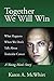 Together We Will Win: What Happen's When We Don't Talk about Testicular Cancer by Karen A. McWhirt