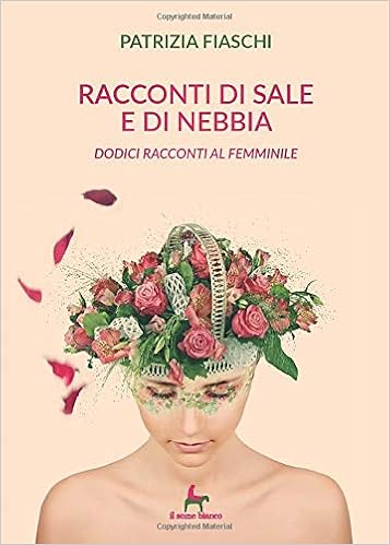 Patrizia Fiaschi – Racconti di sale e di nebbia (2020)