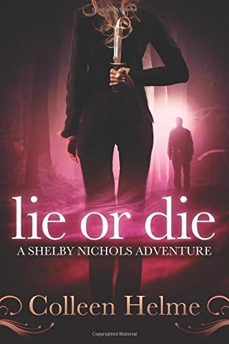 [ LIE OR DIE: A SHELBY NICHOLS ADVENTURE ] BY Helme, Colleen ( AUTHOR )Jul-30-2012 ( Paperback ) Paperback – 29 Jul 2012