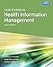 Case Studies in Health Information Management