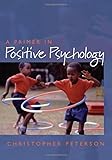 a primer in positive psychology free download