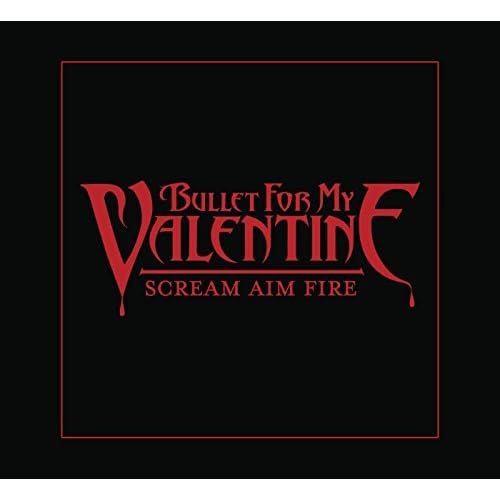Scream Aim Fire (Deluxe Single) [Explicit] by Bullet For My Valentine
