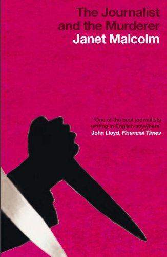 The Journalist and the Murderer, by Janet Malcolm