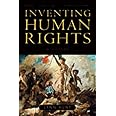 Inventing Human Rights: A History