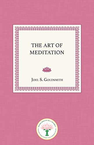 The Art of Meditation by Joel S Goldsmith