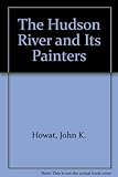 Front cover for the book The Hudson River and Its Painters by John K. Howat
