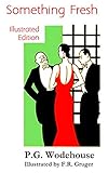 Something Fresh: (Illustrated Edition) by 