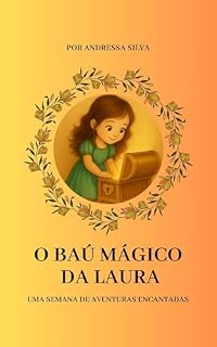 Livro O Baú Mágico da Laura: Uma semana de aventuras encantadas