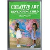 Creative Art for the Developing Child, Cherry, Clare, 0822416336