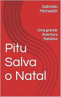Livro Pitu Salva o Natal: Uma grande Aventura Natalina (Aventuras de Pitu Livro 1)