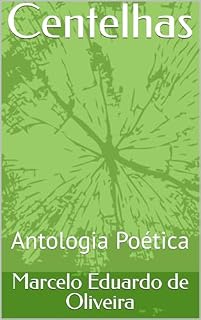 Livro Centelhas : Antologia Poética
