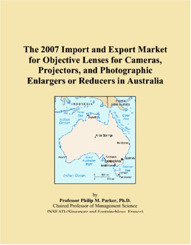 The 2007 Import and Export Market for Objective Lenses for Cameras, Projectors, and Photographic Enlargers or Reducers in Australia