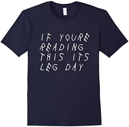 Men's IF YOU'RE READING THIS IT'S LEG DAY - SHIRT Medium Navy