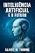 Livro Inteligência Artificial e o Futuro: Uma Jornada de Transformação