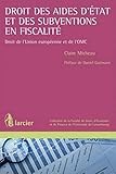 Droit des aides d'état et des subventions en fiscalité: Droit de l'Union européenne et de l'OMC (LSB. DR.ECO.FI.) by 