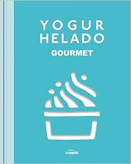 Yogur helado: Gourmet (Gastronomía) : AA. VV., Lopera ...