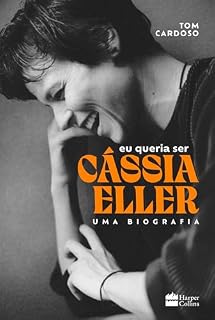 Livro Eu queria ser Cássia Eller: Uma biografia