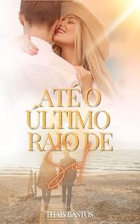 Livro Até o último raio de sol: Trilogia Astros 03