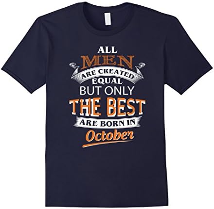 Mens All Men Are Created Equal But The Best Are Born In October Medium Navy