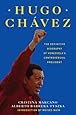 Hugo Chavez: The Definitive Biography of Venezuela's Controversial President