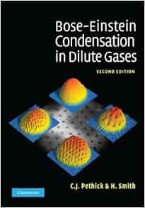 Bose Einstein Condensation In Dilute Gases C J Pethick