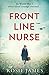 Front Line Nurse: An emotional World War One historical romance by Rosie James