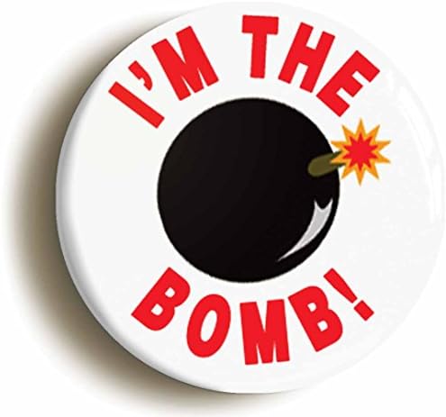 I'm The Bomb Funny Button Pin (Size Is 1inch Diameter) Joke Gift