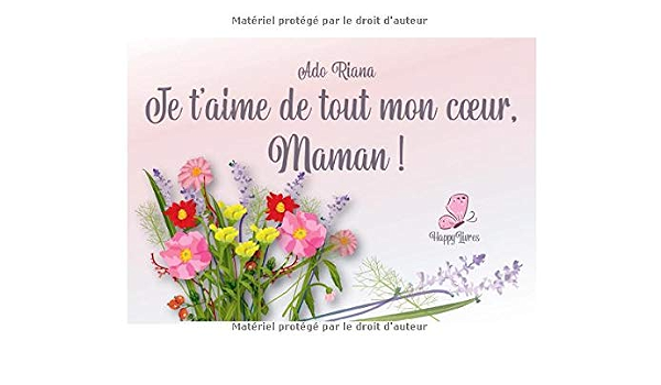 Amazon Com Je T Aime De Tout Mon Coeur Maman French Edition Riana Ado Books