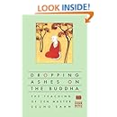 Dropping Ashes on the Buddha: The Teachings of Zen Master Seung Sahn
