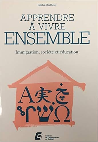 Apprendre A Vivre Ensemble Immigration Societe Et Education French Edition Berthelot Jocelyn Amazon Com Books