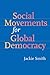 Social Movements for Global Democracy (Themes in Global Social Change)