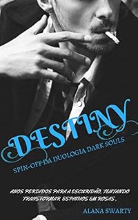 Livro Destiny (Spin-off da Duologia Dark Souls Livro 1)