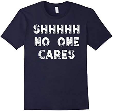 Men's SHHHHH No One Cares T-SHIRT Medium Navy