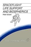 Spaceflight Life Support and Biospherics, Eckart, P., 9048146593