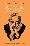 Paul Valery and the Poetry of Voice, Crow, Christine, 0521241820