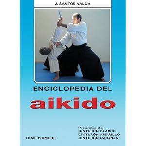 Enciclopedia del Aikido. Tomo primero (Spanish Edition)