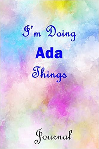 Buy I M Doing Ada Things Journal Ada First Name Personalized Journal 6x9 Notebook College Ruled Lined Blank Pages Cute Pastel Notepad Watercolor Cover For Girls And Women Book Online At Low Prices