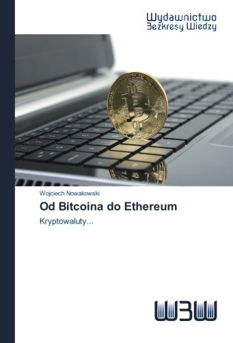 Od Bitcoina do Ethereum: Kryptowaluty... (Polish Edition)