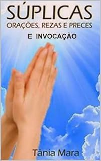 Livro SUPLICAS : REZAS PRECES ORAÇÕES E INVOCAÇÃO