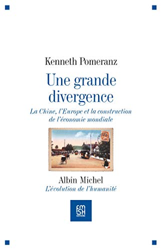 Une Grande Divergence: La Chine, l'Europe Et La Construction de l'Économie Mondiale (Collections Hi by 