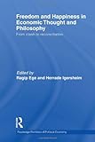 Freedom and Happiness in Economic Thought and Philosophy, , 0415579481
