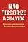 Livro Não Terceirize a Sua Vida